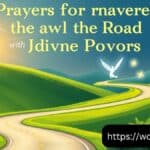 18 Prayers for Traveling on the Road with Divine Protection