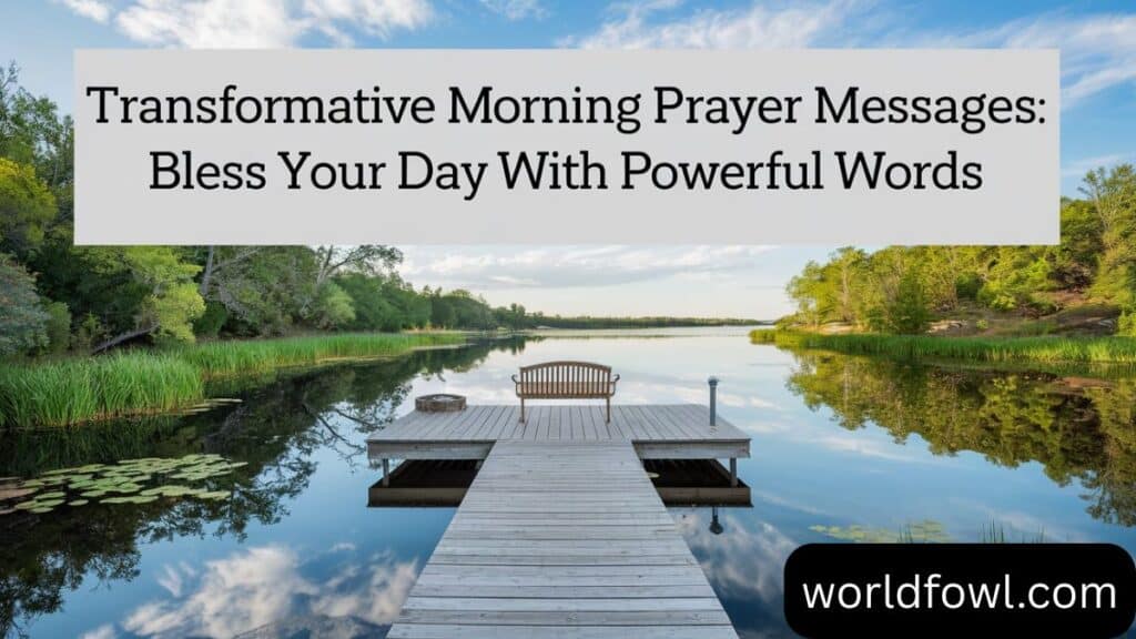Transformative Morning Prayer Messages: Bless Your Day With Powerful Words