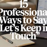 15 Professional Ways To Say “Let’s Keep In Touch”