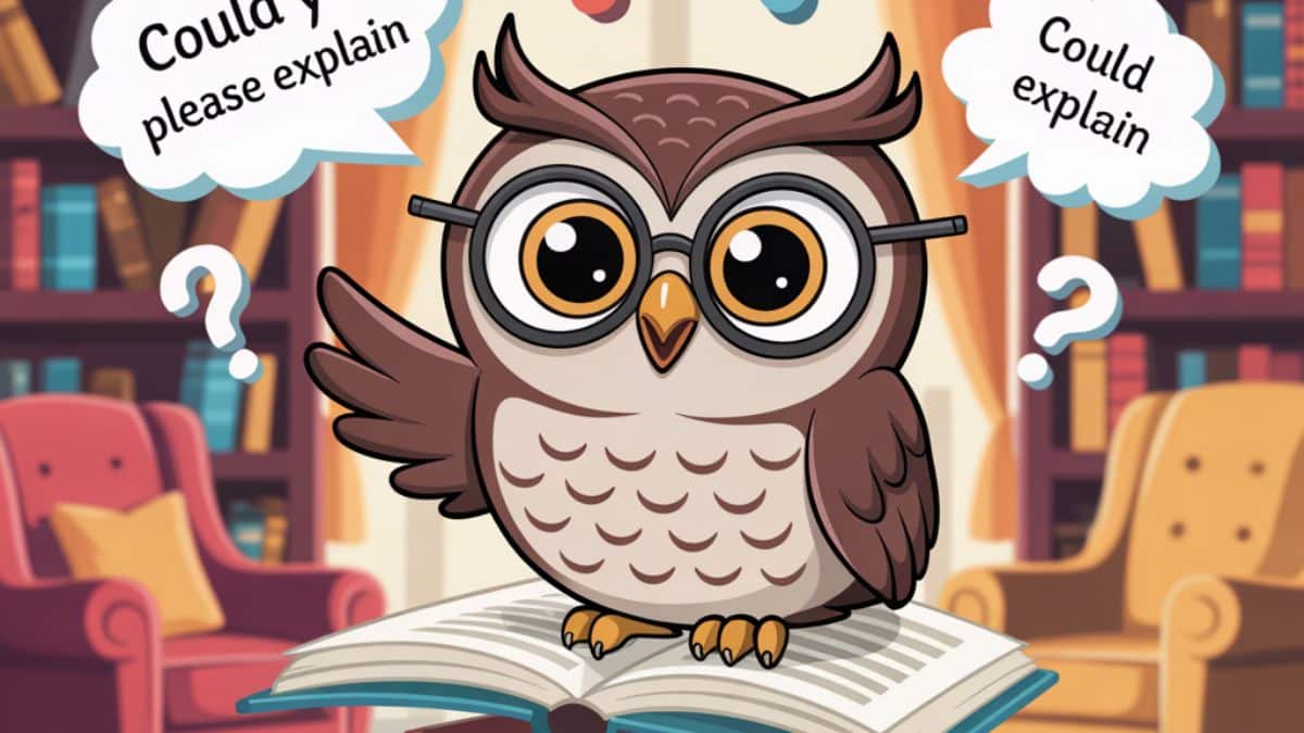 18 Other Ways to Say “Could You Please Explain”