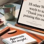 18 Other Ways to Say “Thank You for Pointing This Out”