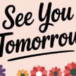 18 Other Ways to Say “See You Tomorrow”