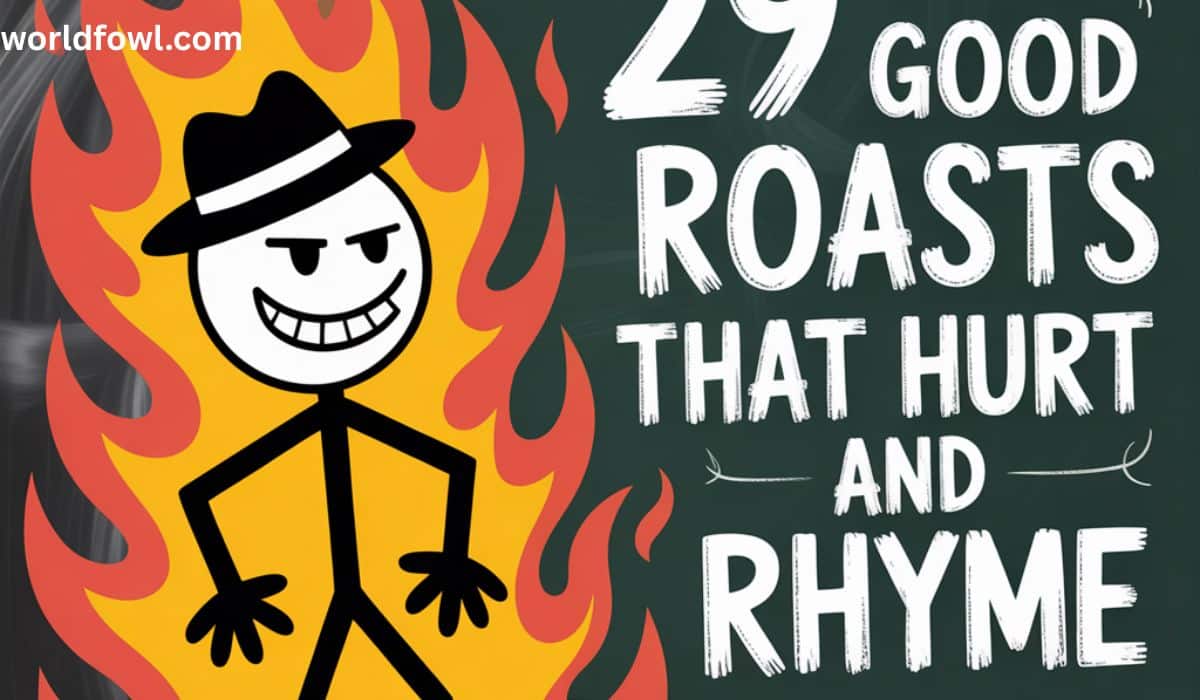 29 Good Roasts That Hurt and Rhyme Guide to Severe Burns!