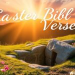 Easter Bible Verses: Celebrating the Resurrection of Jesus