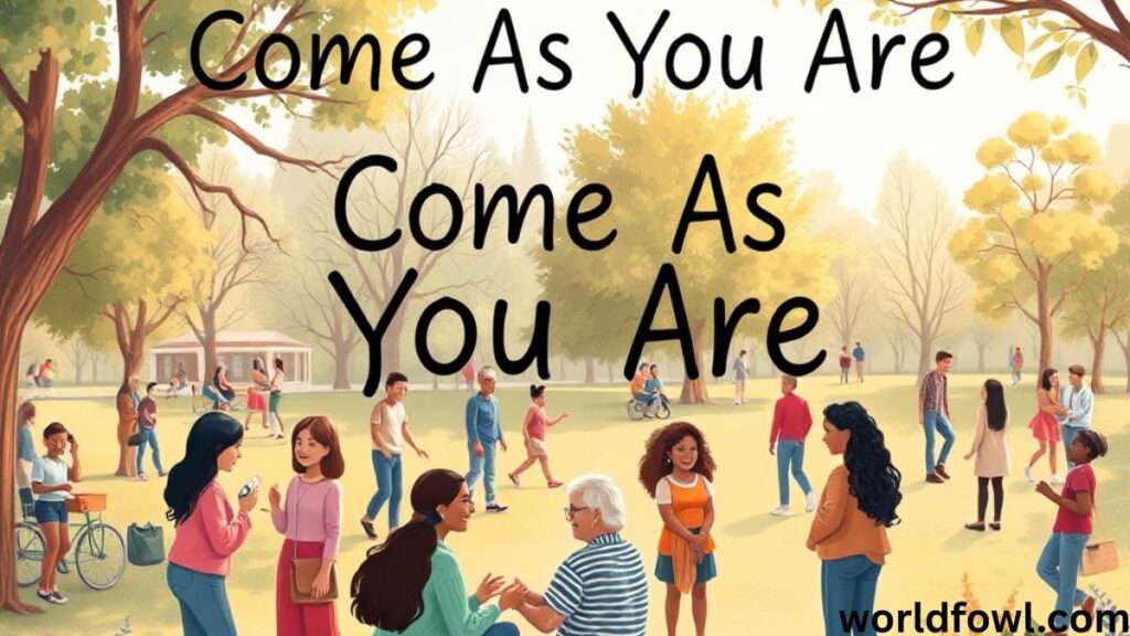 Come As You Are Bible Verse: A Message of God’s Open Invitation