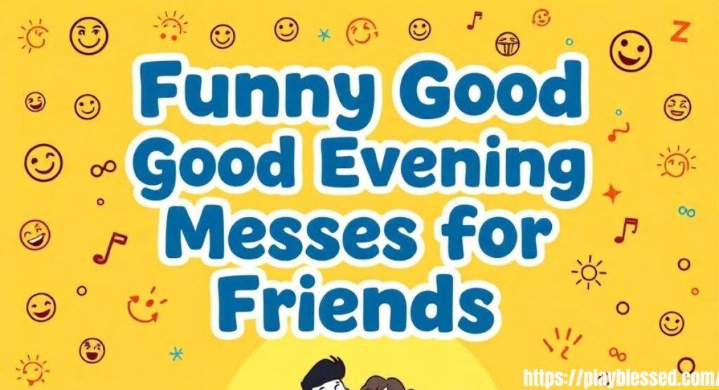 92+ Best Good Evening Messages for Friends