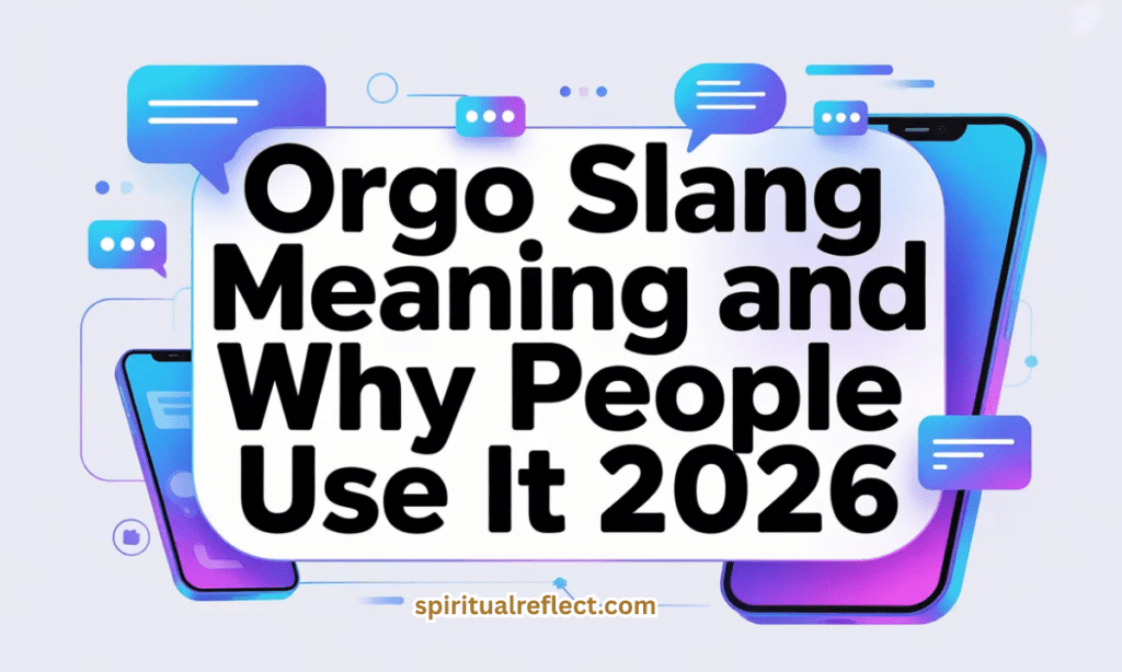 Orgo Slang Meaning and Why People Use It 2026