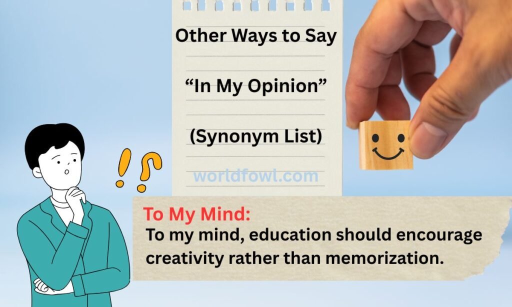Other Ways to Say “In My Opinion”  To My Mind