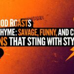 85 Good Roasts That Hurt And Rhyme: Savage, Funny, And Clever Burns That Sting With Style